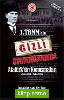 1.TBMM’nin Gizli Oturumlarında Atatürk’ün Konuşmaları