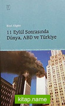 11 Eylül Sonrasında Dünya, ABD ve Türkiye