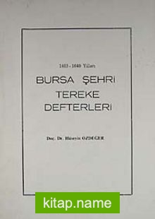 1463-1640 Yılları Bursa Şehri Tereke Defterleri