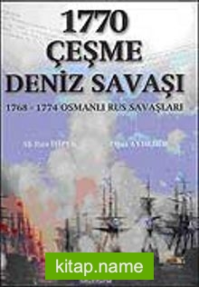 1770 Çeşme Deniz Savaşı / 1768-1774 Osmanlı-Rus Savaşları