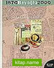 1870 Beyoğlu 2000 / “Beyoğlu Müzesi” İçin Öneriler