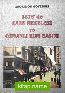 1878’de Şark Meselesi ve Osmanlı Rum Basını (5-B-9)
