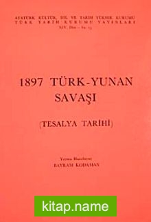 1897 Türk-Yunan Savaşı ( Tesalya Tarihi)