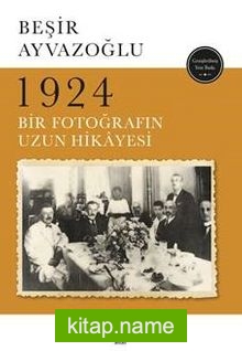 1924 Bir Fotoğrafın Uzun Hikayesi