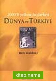 2000’lı Yıllara Başlarken Dünya ve Türkiye