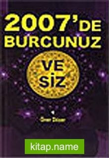 2007’de Burcunuz ve Siz