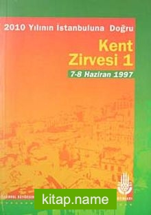 2010 Yılının İstanbuluna Doğru Kent Zirvesi 1 (7-8 Haziran 1997)