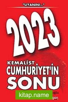 2023 Kemalist Cumhuriyet’in Sonu