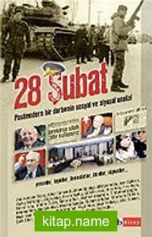 28 Şubat / Postmodern Bir Darbenin Sosyal ve Siyasal Analizi