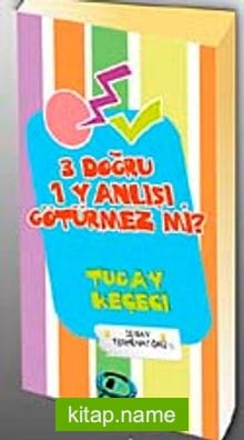 3 Doğru 1 Yanlışı Götürmez mi?