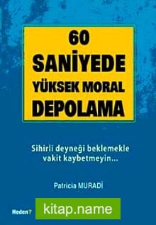 60 Saniyede Moral Depolama