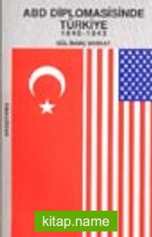 ABD Diplomasisinde Türkiye 1940-1943