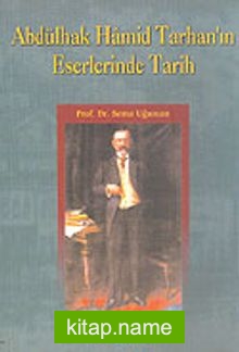Abdülhak Hamid Tarhan’ın Eserlerinde Tarih