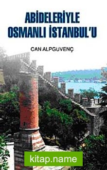 Abideleriyle Osmanlı İstanbul’u