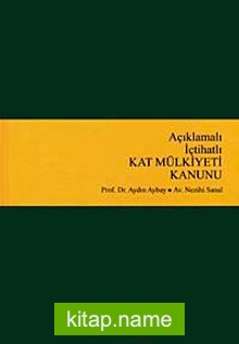 Açıklamalı-İçtihatlı Kat Mülkiyeti Kanunu