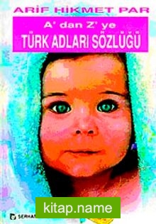 A’dan Z’ye Türk Adları Sözlüğü