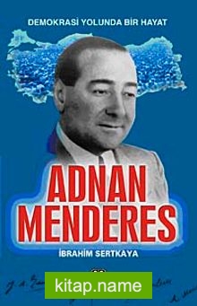 Adnan Menderes / Demokrasi Şehidi