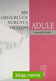 Adule: Bir Özgürlüğe Yürüyüş Destanı
