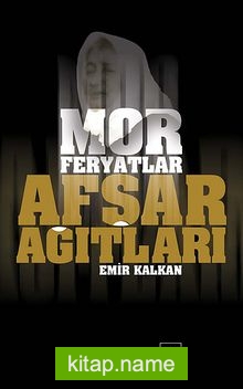 Afşar Ağıtları  Mor Feryatlar