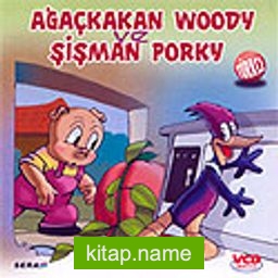 Ağaçkakan Woody ve Şişman Porky (VCD)