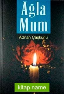 Ağla Mum