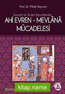 Ahi Evren – Mevlana Mücadelesi / Sosyal ve Siyasi Boyutlarıyla