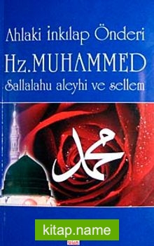 Ahlaki İnkılap Önderi Hz. Muhammed Sallalahu Aleyhi ve Sellem