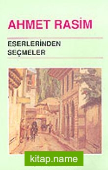 Ahmet Rasim Eserlerinden Seçmeler