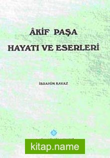 Akif Paşa Hayatı ve Eserleri