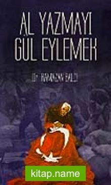 Al Yazmayı Gül Eylemek