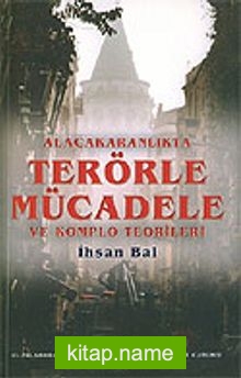 Alacakaranlıkta Terörle Mücadele ve Komplo Teorileri