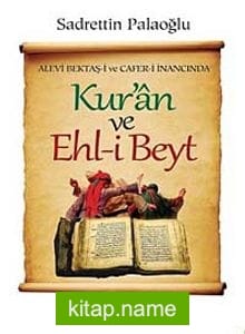 Alevi Bektaşi ve Caferi İnancında Kur’an ve Ehl-i Beyt