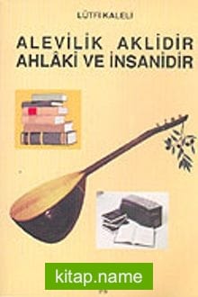 Alevilik Aklidir Ahlaki ve İnsanidir