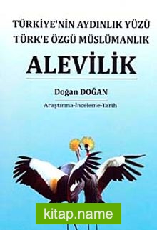 Alevilik Türkiye’nin Aydınlık Yüzü Türk’e Özgü Müslümanlık
