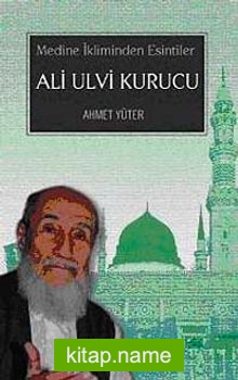 Ali Ulvi Kurucu-Medine İkliminden Esintiler