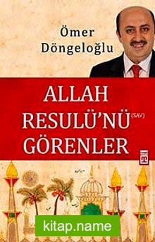 Allah Resulü’nü Görenler