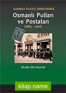 Almanca Filatelli Dergilerinde Osmanlı Pulları ve Postaları (1863-1922)