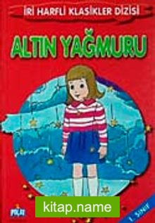 Altın Yağmuru-1. Sınıf / İri Harfli Klasikler Dizisi