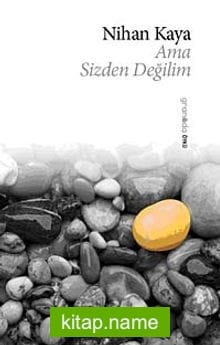 Ama Sizden Değilim