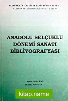 Anadolu Selçuklu Dönemi Sanatı Bibliyografyası