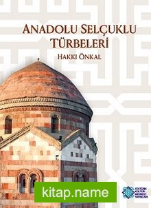 Anadolu Selçuklu Türbeleri