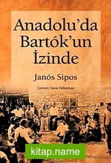 Anadolu’da Bartok’un İzinde