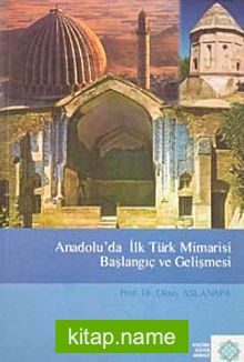 Anadolu’da İlk Türk Mimarisi Başlangıç ve Gelişmesi