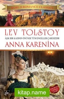 Anna Karenina Aşık Bir Kadının Önünde Tüm Engeller Çaresizdir