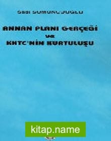 Annan Planı Gerçeği ve KKTC’nin Kurtuluşu
