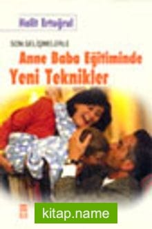 Anne Baba Eğitiminde Yeni Teknikler