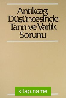 Antikçağ Düşüncesinde Tanrı ve Varlık Sorunu (1-C-15)