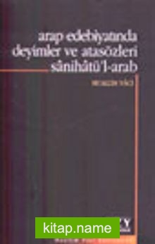 Arap Edebiyatında Deyimler ve Atasözleri Sânihâtü’l-arab