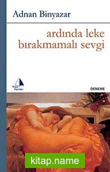 Ardında Leke Bırakmamalı Sevgi