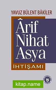 Arif Nihat Asya İhtişamı